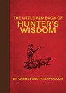 The Little Red Book of Hunter's Wisdom - Peter J. Fiduccia ; Graham Moore - 9781628731323