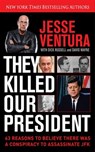 They Killed Our President - Jesse Ventura - 9781628735512