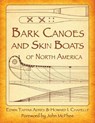 Bark Canoes and Skin Boats of North America - Edwin Tappan Adney ; Howard Irving Chapelle - 9781628737929