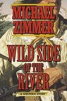 Wild Side of the River - Michael Zimmer - 9781628739992
