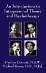An Introduction to Interpersonal Theory and Psychotherapy - Carlton Cornett ; Michael Kavur - 9781628801989