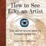 How to See Like an Artist - Ariane Trifunovic Montemuro - 9781628802900