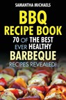 BBQ Recipe Book - Samantha Michaels - 9781628840124