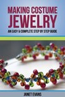 Making Costume Jewelry - Janet (University of Liverpool Hope UK) Evans - 9781628840261