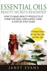 Essential Oils Beauty Secrets Reloaded - Janet (University of Liverpool Hope UK) Evans - 9781628844979