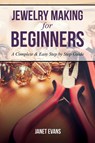 Jewelry Making for Beginners - Janet (University of Liverpool Hope UK) Evans - 9781628847260