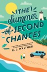 The Summer of Second Chances - K. L. Walther - 9781628865950