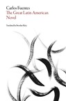 The Great Latin American Novel - Carlos Fuentes - 9781628971309