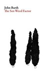 The Sot-Weed Factor - BARTH,  John - 9781628971569