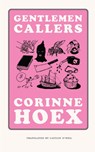 Gentlemen Callers - Corinne Hoex - 9781628973686