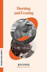 Morning and Evening - Jon Fosse - 9781628975529