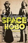The Adventures of Space and Hobo - Ken L Birks - 9781629030180
