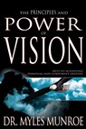 The Principles and Power of Vision - Dr Myles Munroe - 9781629113715