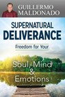 Supernatural Deliverance - Guillermo Maldonado - 9781629115986