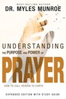 Understanding the Purpose and Power of Prayer - Munroe Myles Munroe - 9781629119175