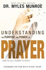 Understanding the Purpose and Power of Prayer - Munroe Myles Munroe - 9781629119175