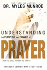Understanding the Purpose and Power of Prayer - Munroe Myles Munroe - 9781629119175