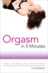 Orgasm in 5 Minutes - ROBBINS,  Tina - 9781629144733