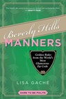 Beverly Hills Manners - Lisa Gache - 9781629145853
