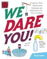 We Dare You!: Hundreds of Fun Science Bets, Challenges, and Experiments You Can Do at Home - Vicki Cobb - 9781629146317