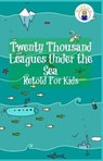 Twenty Thousand Leagues Under the Sea Retold For Kids (Beginner Reader Classics) - Max James ; Jules Verne - 9781629170039