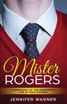 Mister Rogers - Jennifer Warner - 9781629170466