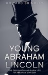 Young Abraham Lincoln - Brinkley Howard - 9781629172774