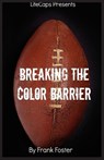 Breaking the Color Barrier - Foster Frank - 9781629173511