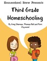 Third Grade Homeschooling - Terri Raymond ; Greg Sherman ; Thomas Bell - 9781629174105