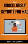 The Ridiculously Simple Guide to Keynote For Mac - LA COUNTE,  Scott - 9781629175126