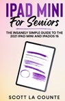 iPad mini For Seniors - Scott La Counte - 9781629175867