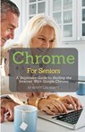 Chrome For Seniors - Scott La Counte - 9781629176307