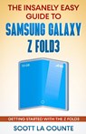 The Insanely Easy Guide to the Samsung Galaxy Z Fold3 - Scott La Counte - 9781629176505