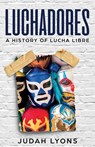 Luchadores - Judah Lyons - 9781629177533