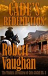 Cade's Redemption - Robert Vaughan - 9781629186740