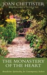 The Monastery of the Heart: Benedictine Spirituality for Contemporary Seekers - Joan Chittister - 9781629190204