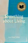 Khalaf Tuffaha, L: Something about Living - Lena Khalaf Tuffaha - 9781629222738