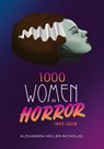 1000 Women In Horror, 1895-2018 - Alexandra Heller-Nicholas - 9781629333861