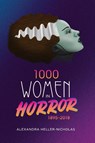 1000 Women In Horror, 1895-2018 (hardback) - Alexandra Heller-Nicholas - 9781629333878