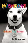 Wishbone - Behind the Scenes - Denise Noe - 9781629339146