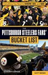 The Pittsburgh Steelers Fans' Bucket List - BROWN,  Scott - 9781629372549
