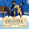 George Washington's Engineer - Darcy Pattison - 9781629442211
