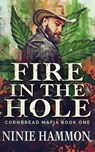 Fire In The Hole - Ninie Hammon - 9781629551487