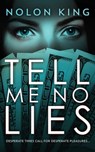 Tell Me No Lies - Nolon King - 9781629552507