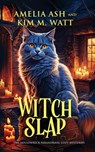 Witch Slap - Amelia Ash ; Kim M Watt - 9781629553900