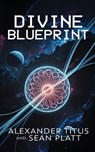 Divine Blueprint - Alexander Titus - 9781629554631