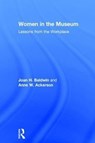 Women in the Museum - Joan H. Baldwin ; Anne W. Ackerson - 9781629582344