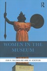Women in the Museum - Joan H. Baldwin ; Anne W. Ackerson - 9781629582351