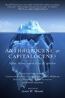 Anthropocene or Capitalocene? - Jason W. Moore - 9781629631486