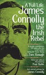 A Full Life: James Connolly the Irish Rebel - Paul Buhle - 9781629633725